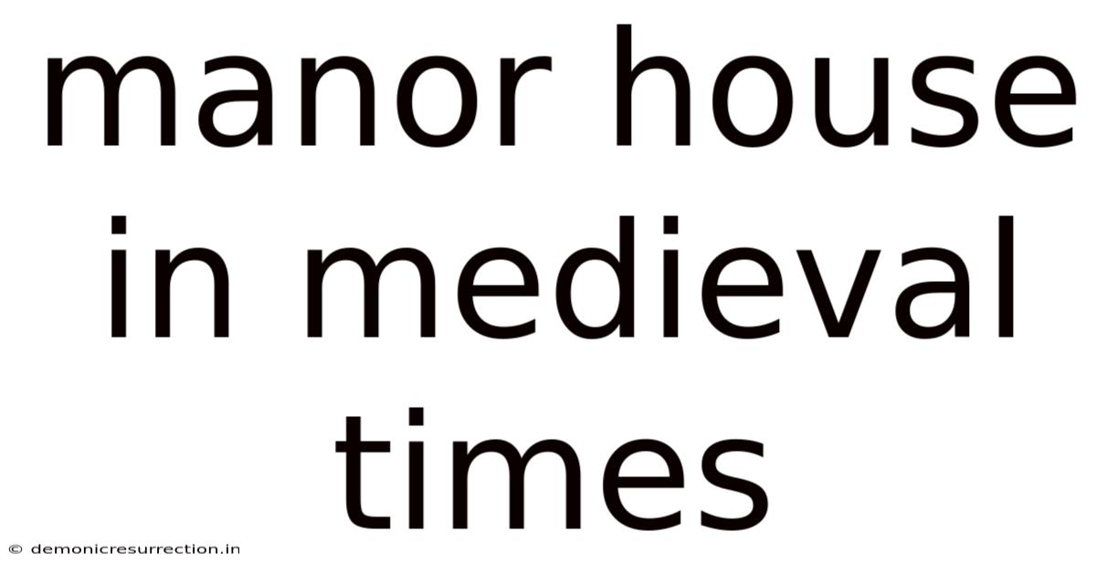 Manor House In Medieval Times