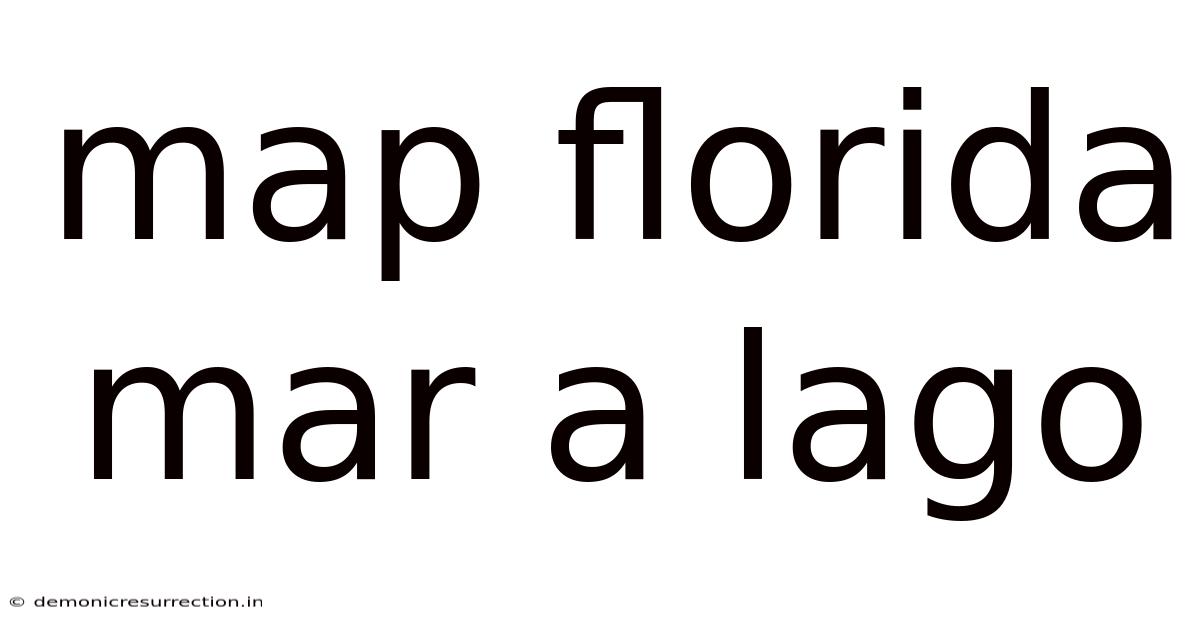 Map Florida Mar A Lago