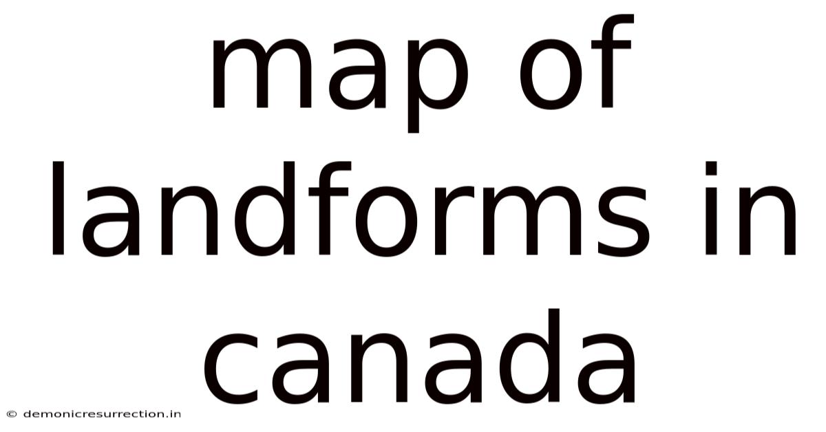 Map Of Landforms In Canada