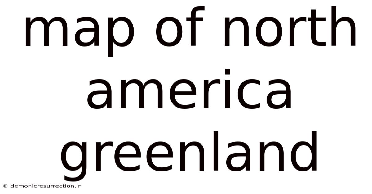 Map Of North America Greenland