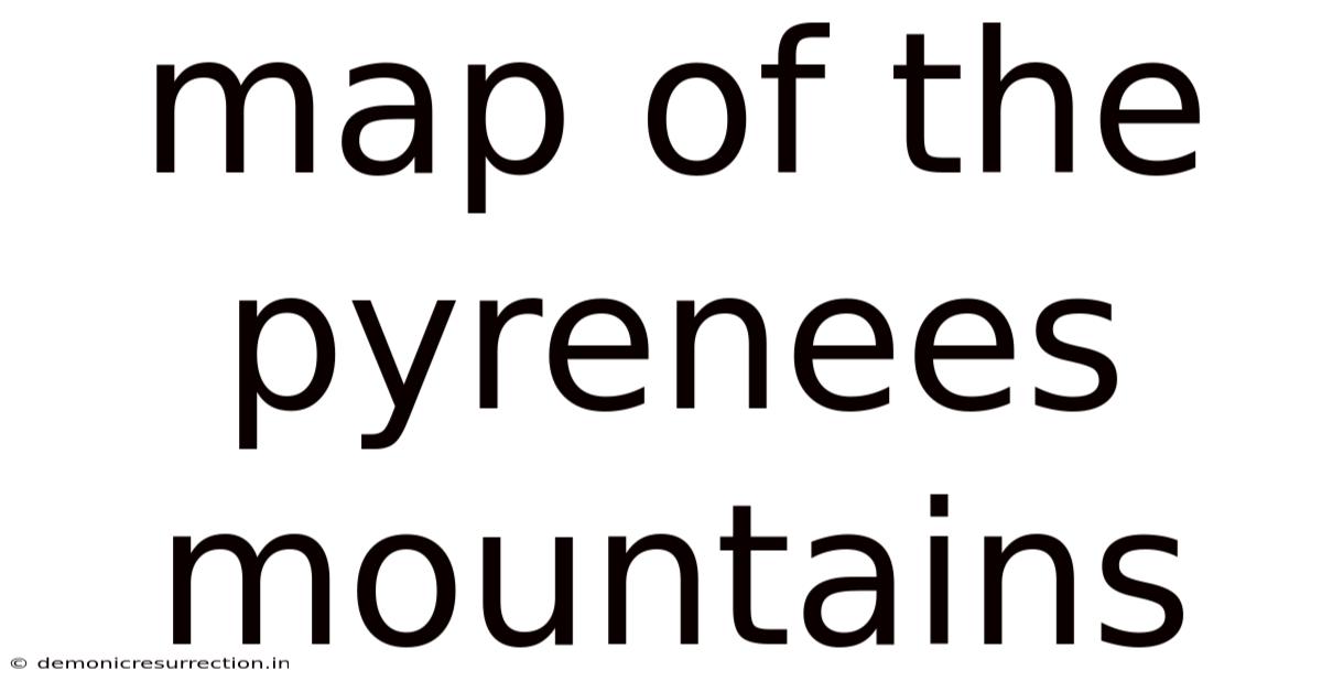 Map Of The Pyrenees Mountains