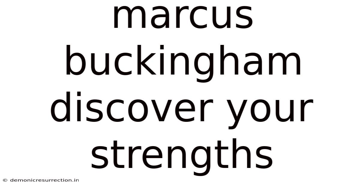 Marcus Buckingham Discover Your Strengths