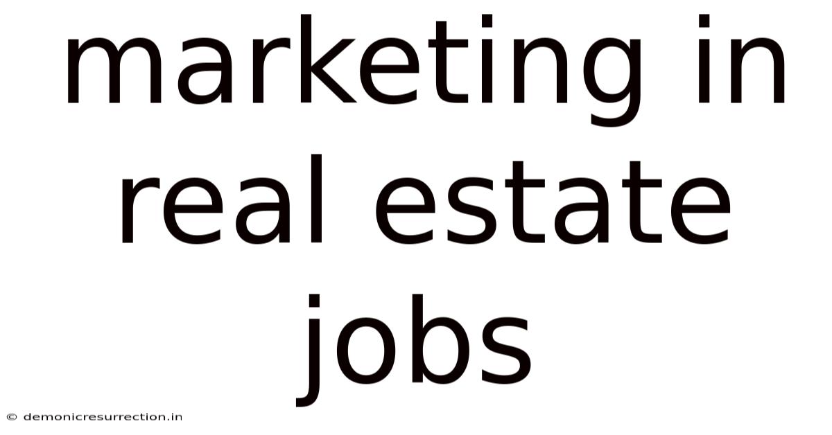 Marketing In Real Estate Jobs