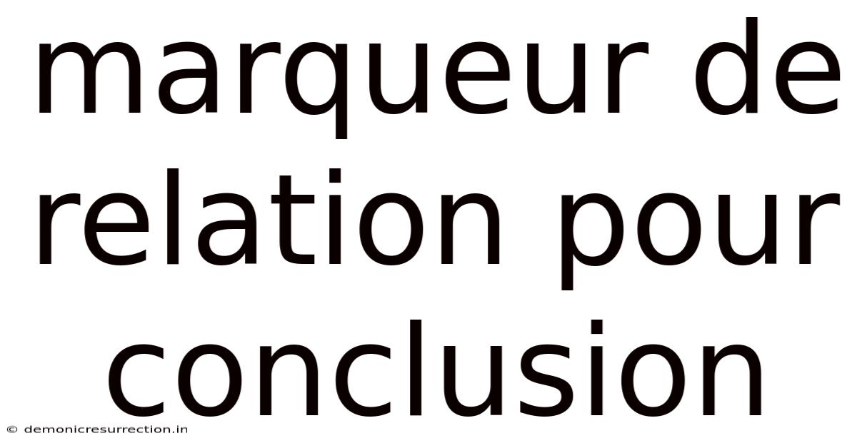 Marqueur De Relation Pour Conclusion
