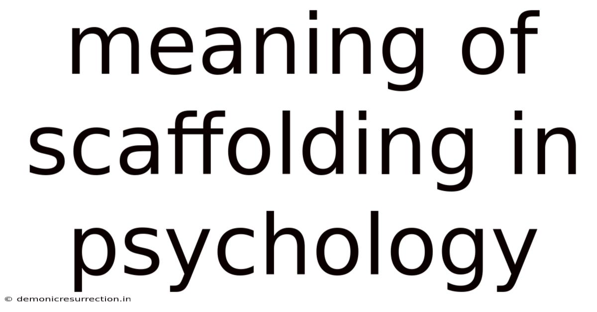 Meaning Of Scaffolding In Psychology