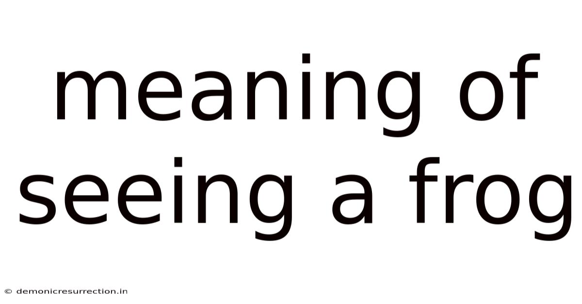 Meaning Of Seeing A Frog