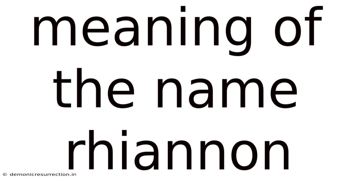 Meaning Of The Name Rhiannon