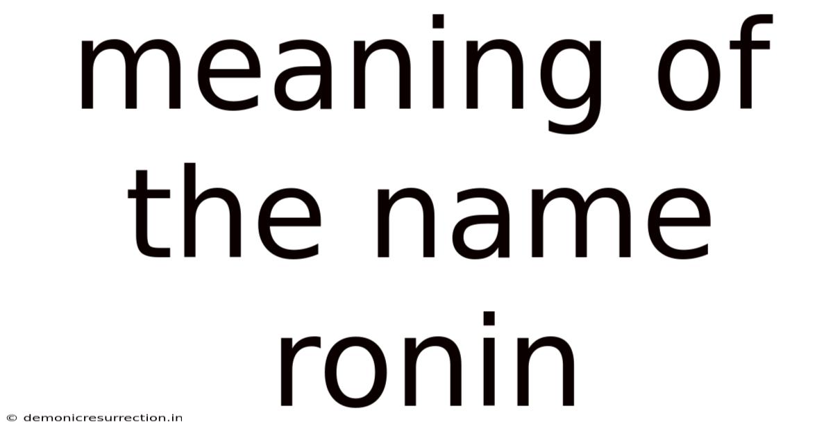Meaning Of The Name Ronin