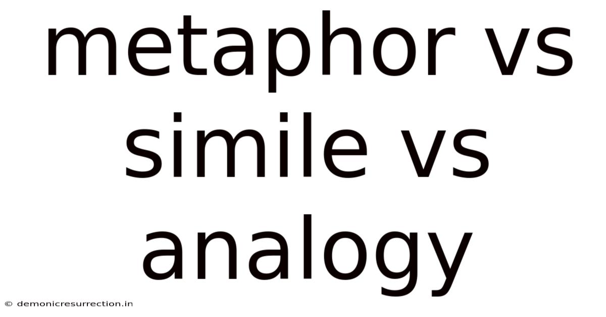 Metaphor Vs Simile Vs Analogy