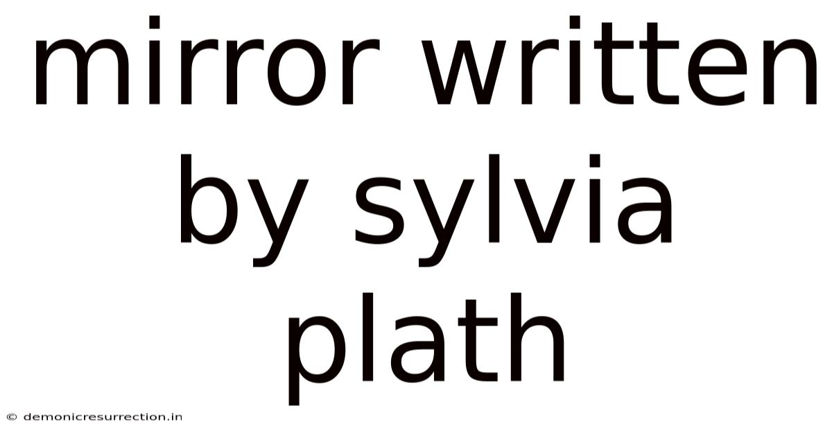 Mirror Written By Sylvia Plath