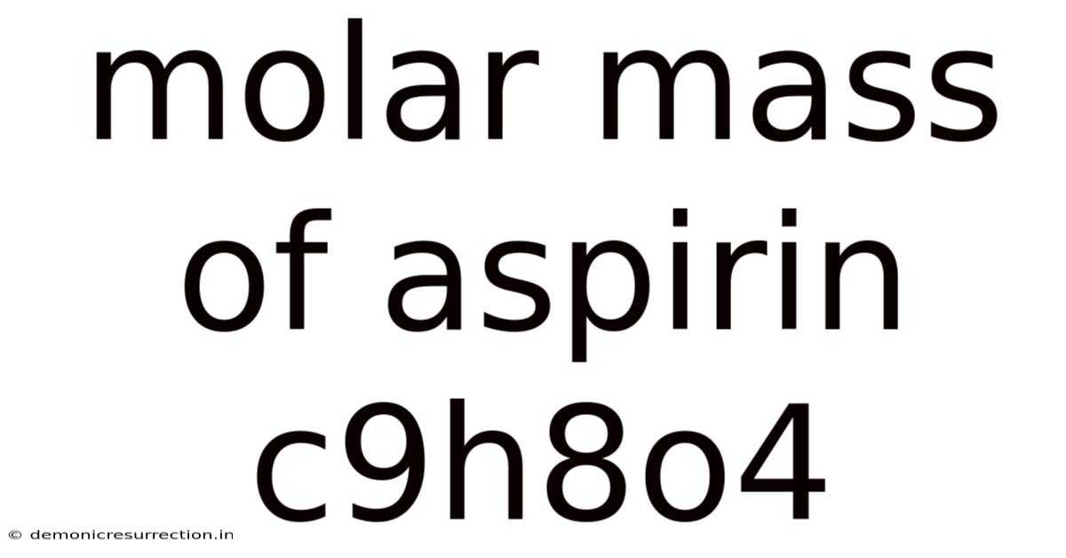Molar Mass Of Aspirin C9h8o4