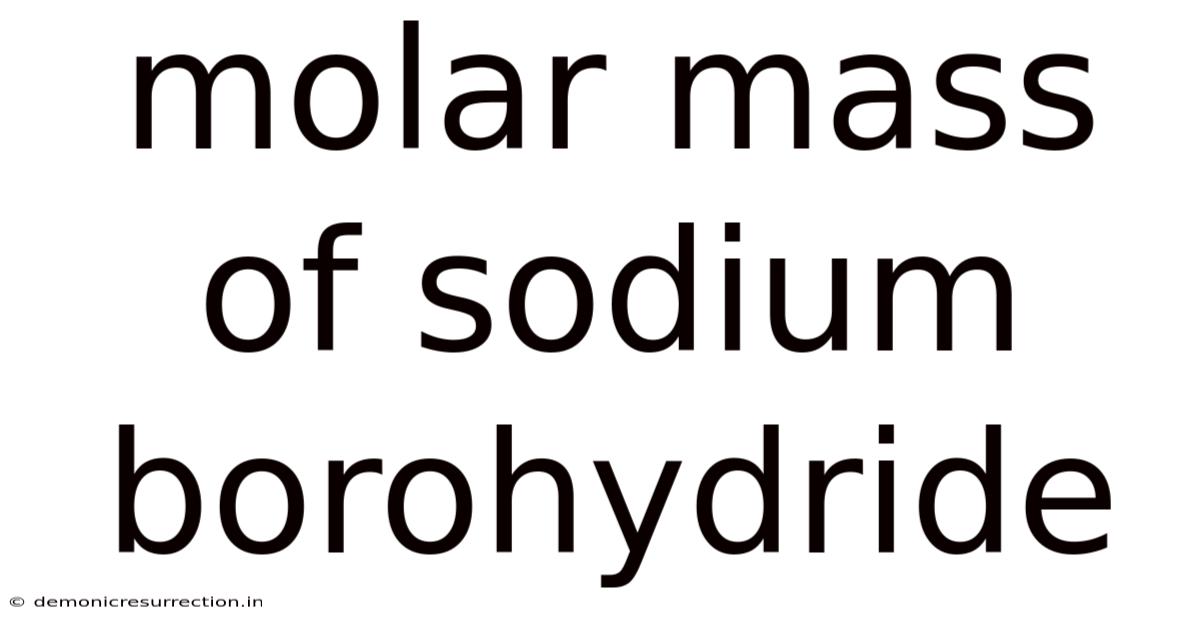 Molar Mass Of Sodium Borohydride