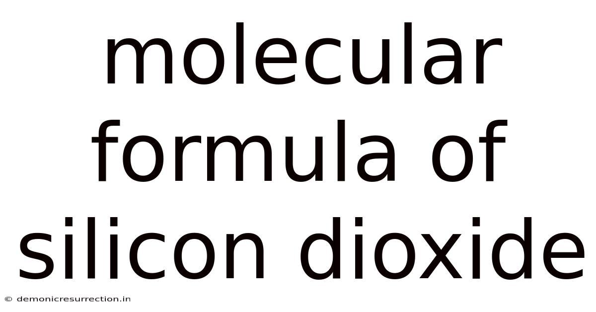 Molecular Formula Of Silicon Dioxide