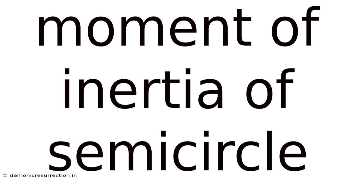 Moment Of Inertia Of Semicircle