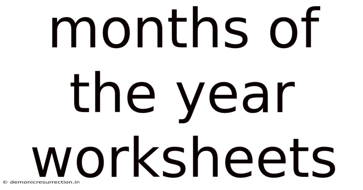 Months Of The Year Worksheets