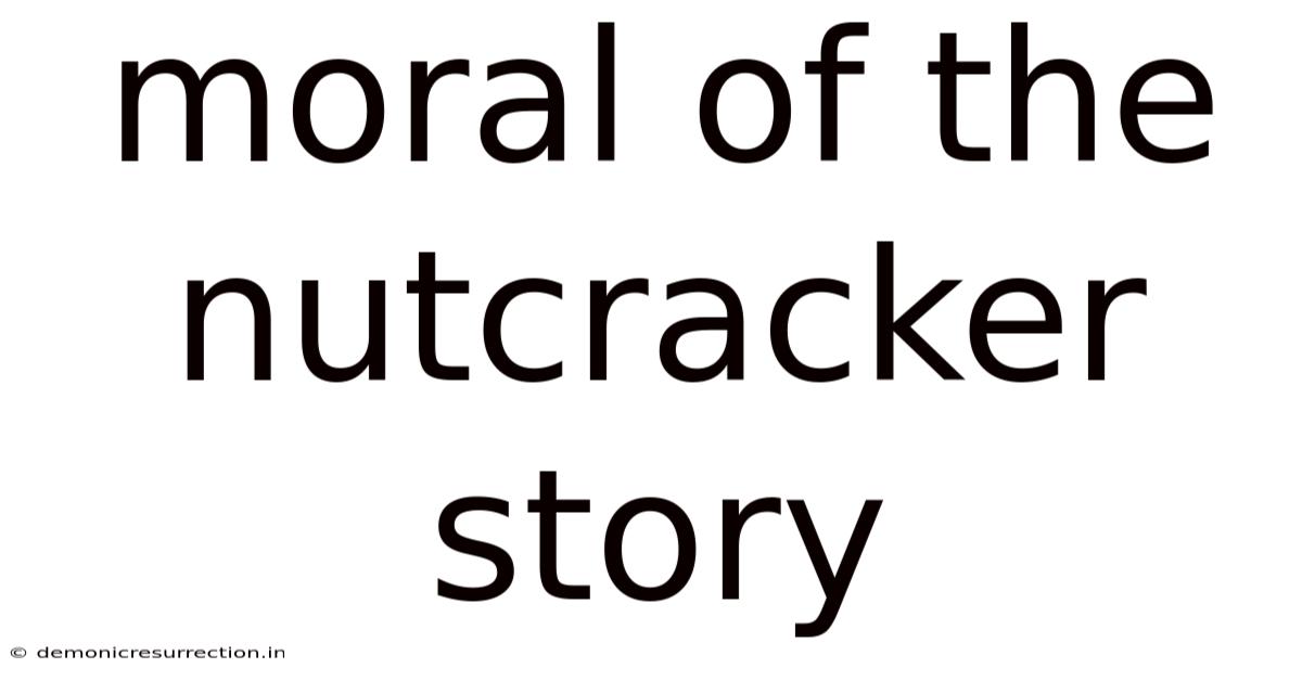 Moral Of The Nutcracker Story