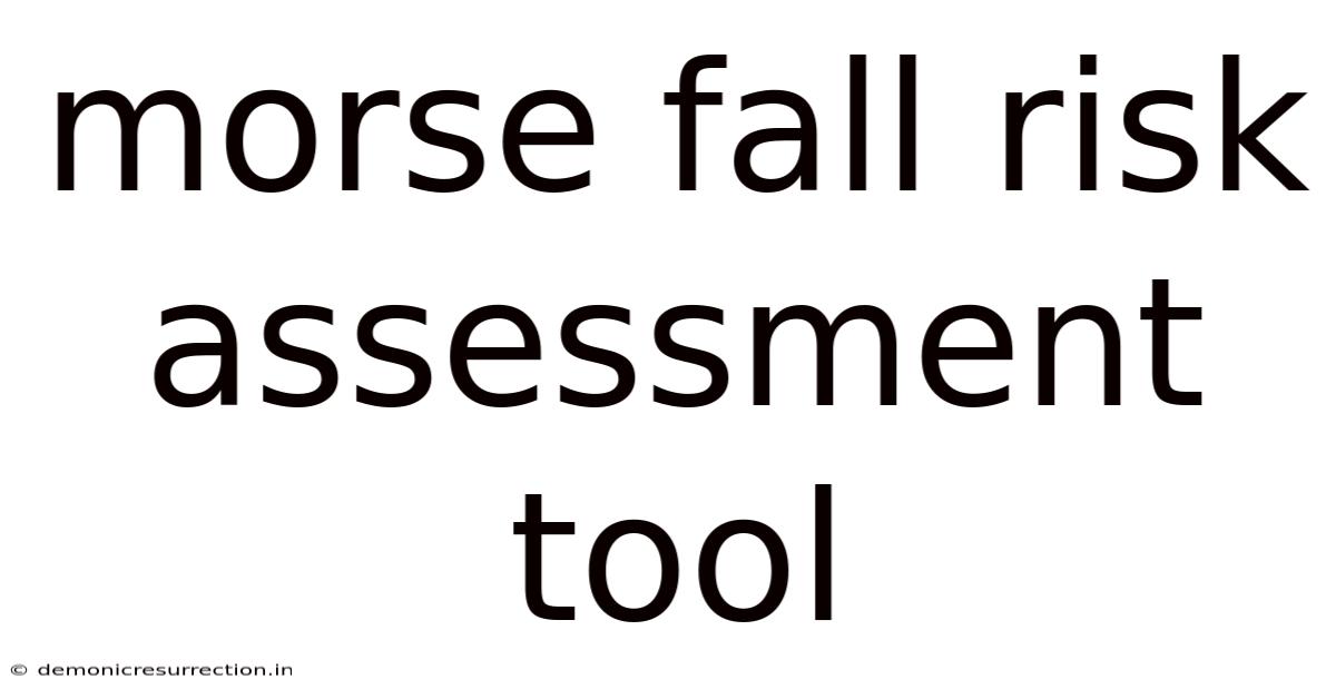 Morse Fall Risk Assessment Tool