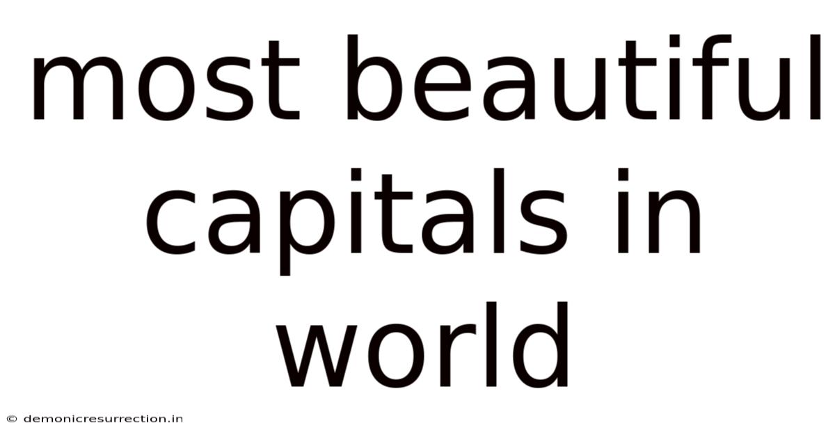 Most Beautiful Capitals In World