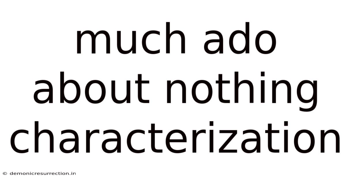 Much Ado About Nothing Characterization