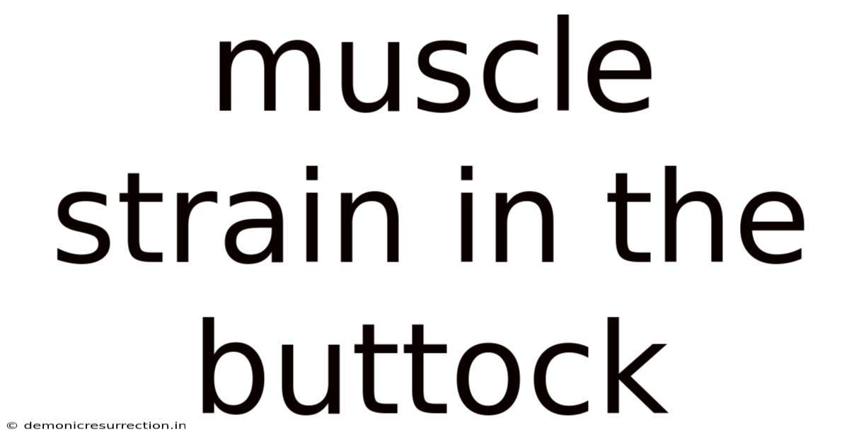 Muscle Strain In The Buttock