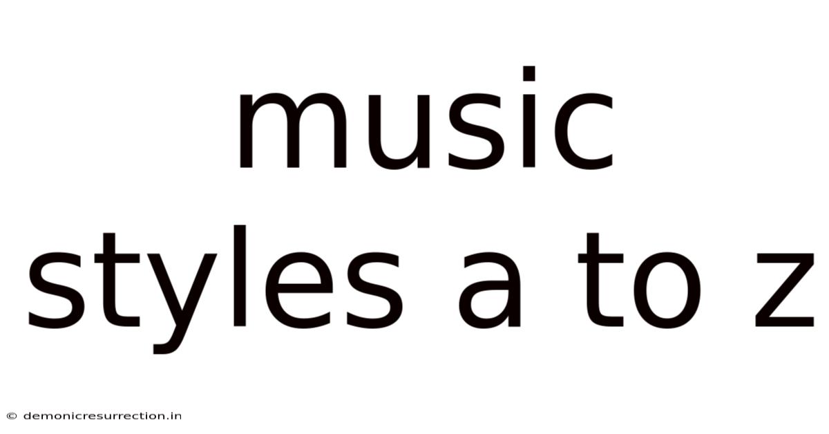 Music Styles A To Z