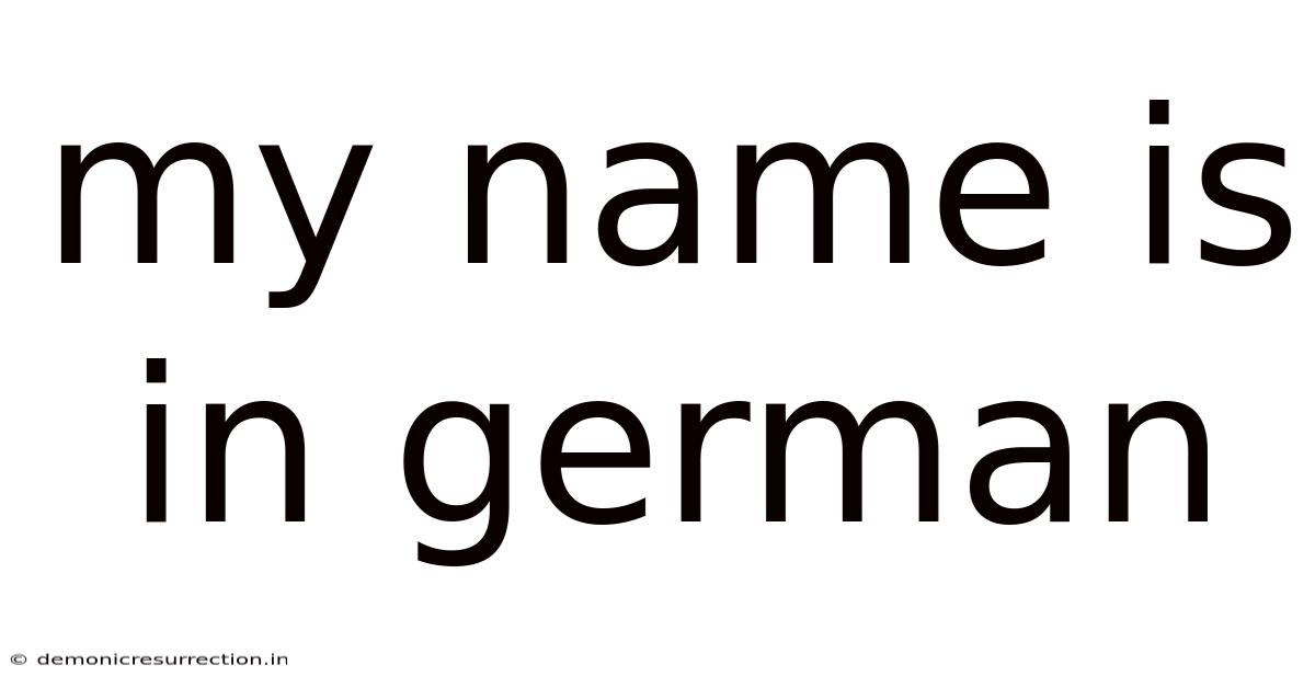 My Name Is In German