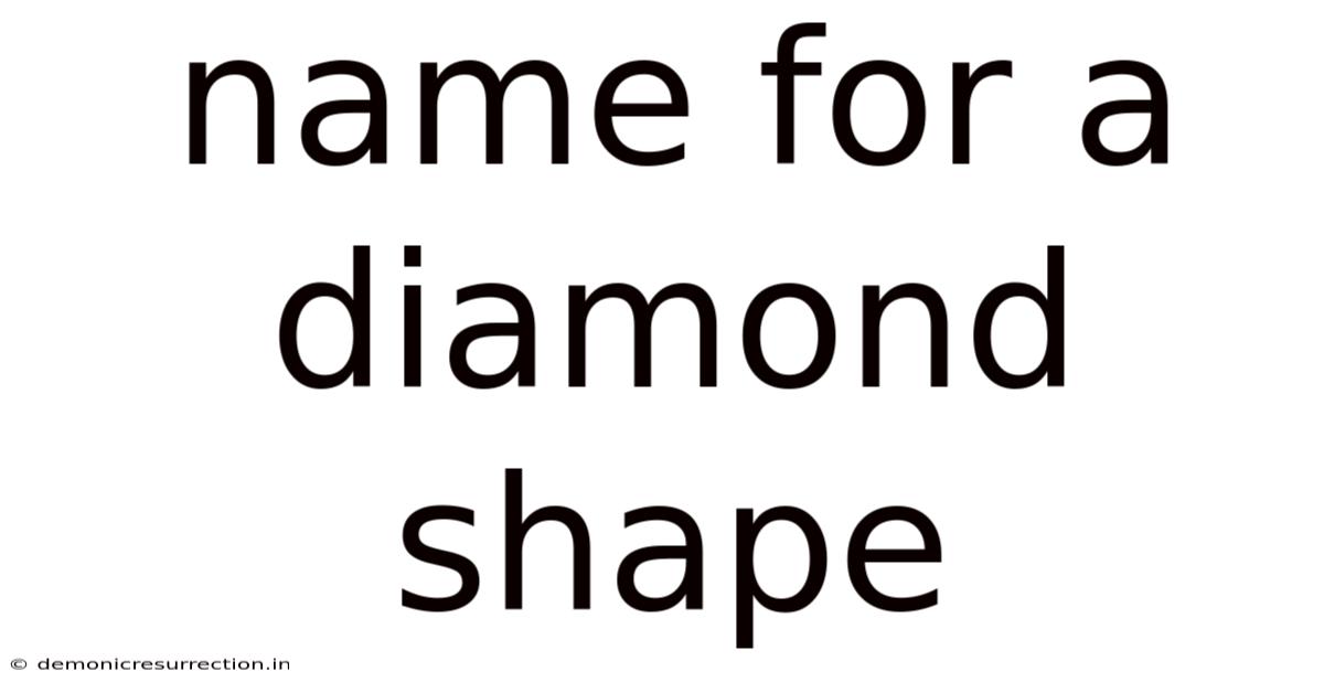 Name For A Diamond Shape