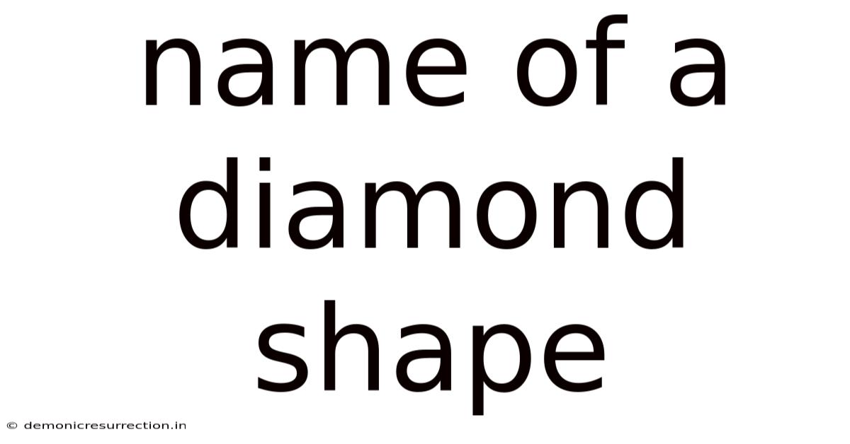 Name Of A Diamond Shape
