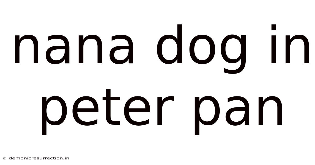 Nana Dog In Peter Pan