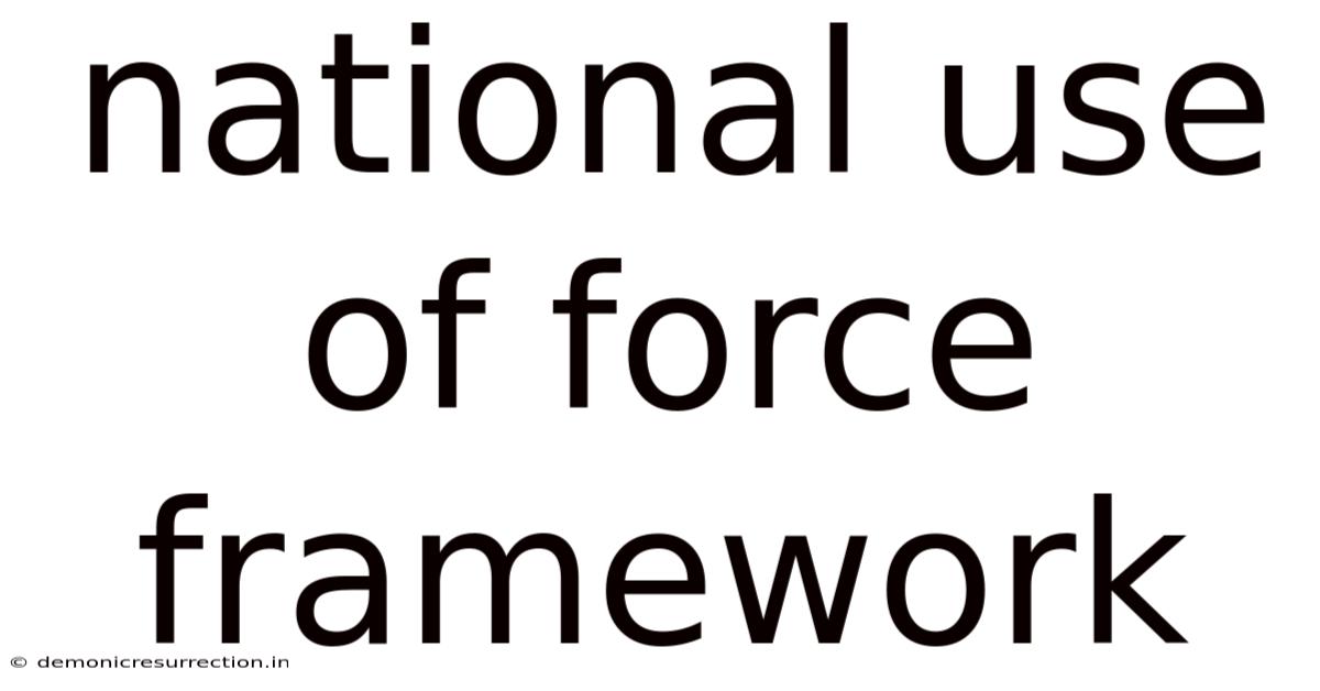 National Use Of Force Framework