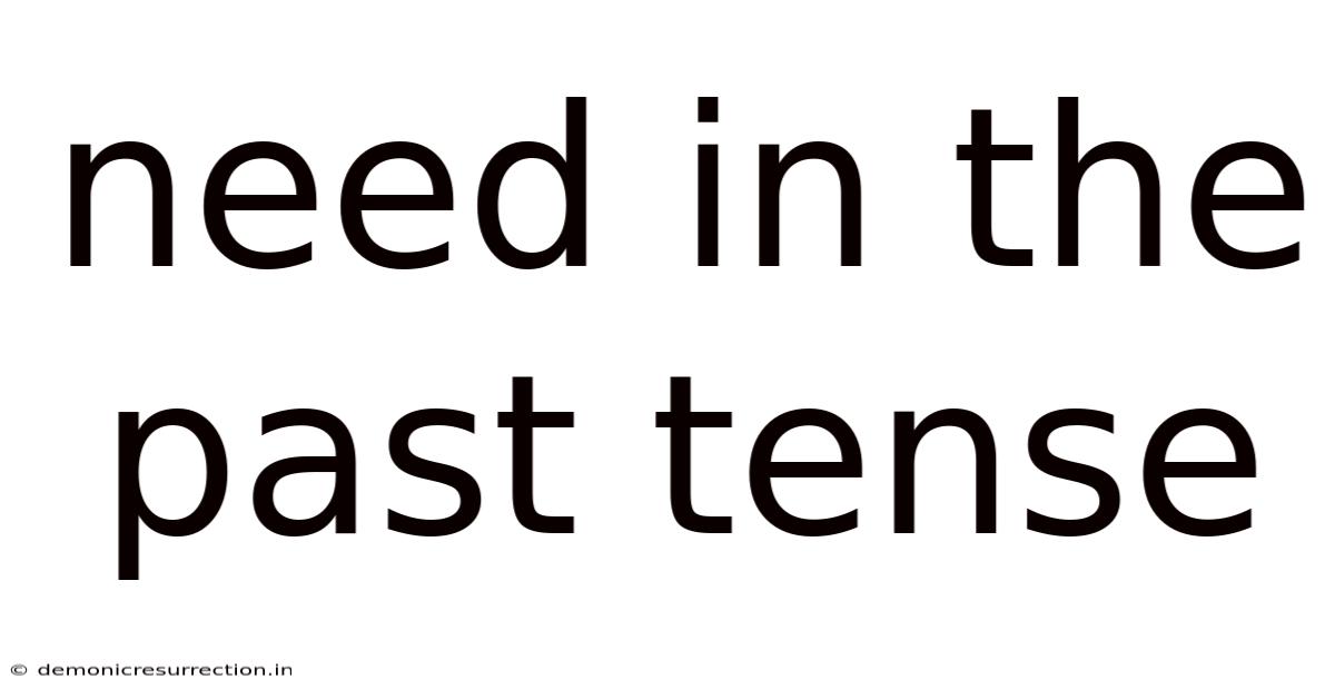 Need In The Past Tense
