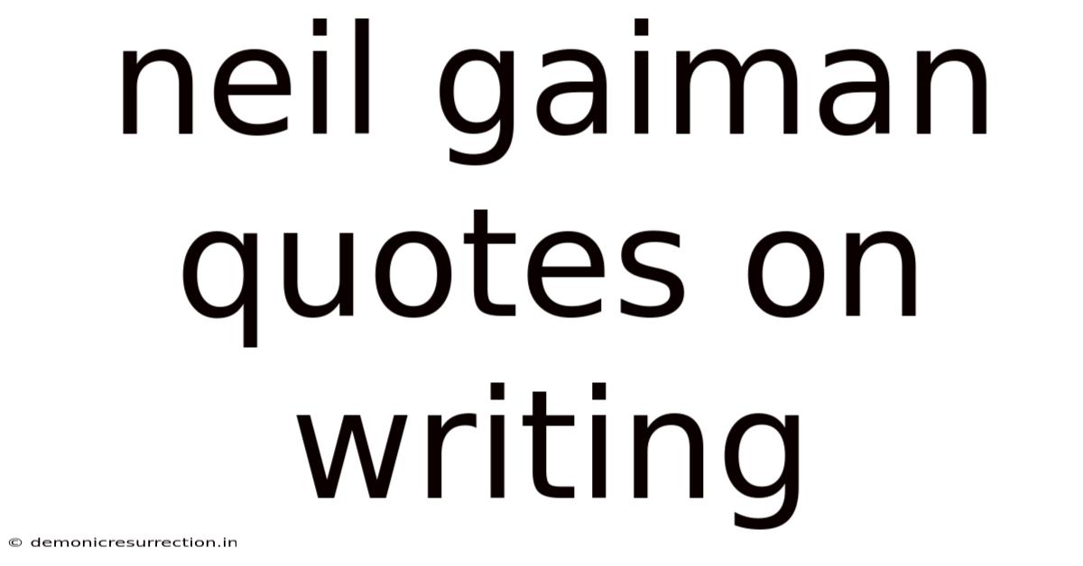 Neil Gaiman Quotes On Writing