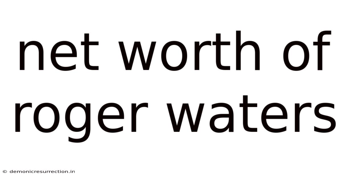 Net Worth Of Roger Waters