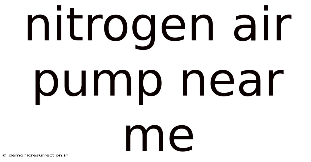 Nitrogen Air Pump Near Me