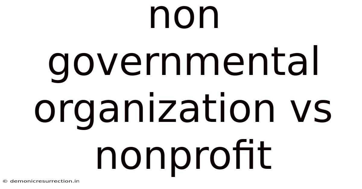 Non Governmental Organization Vs Nonprofit