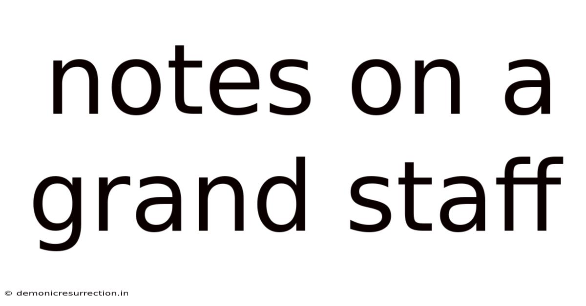 Notes On A Grand Staff