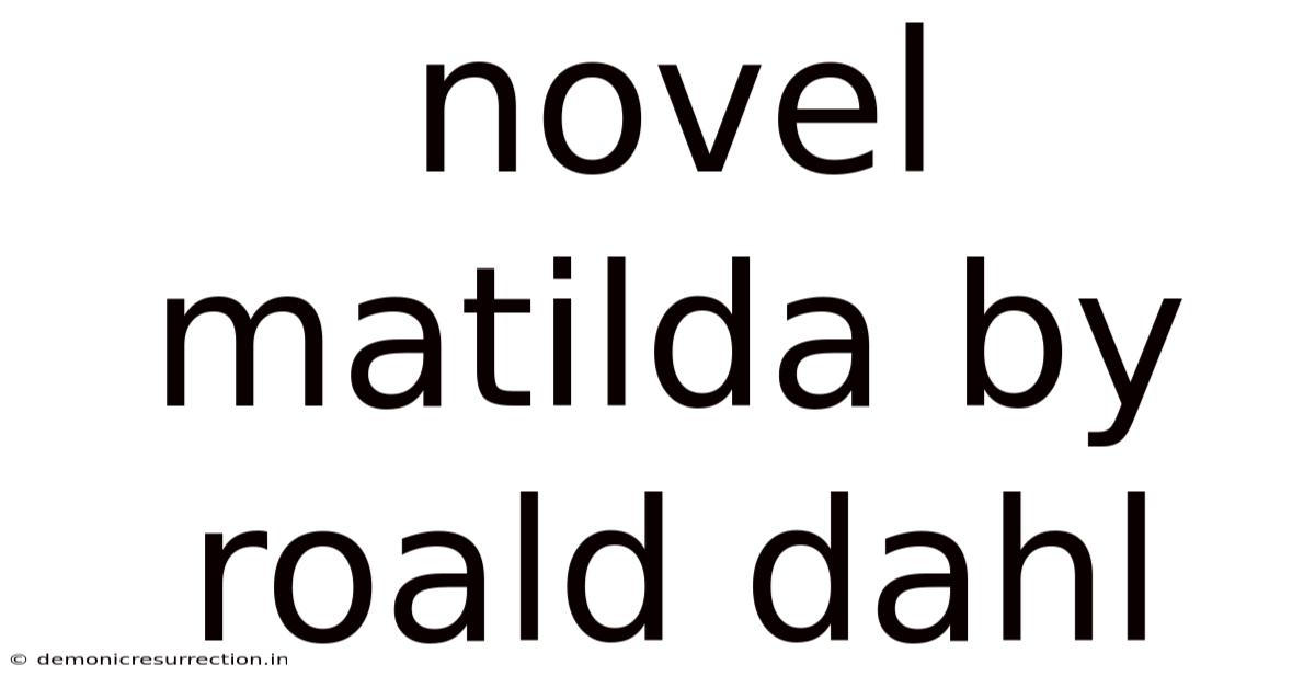 Novel Matilda By Roald Dahl