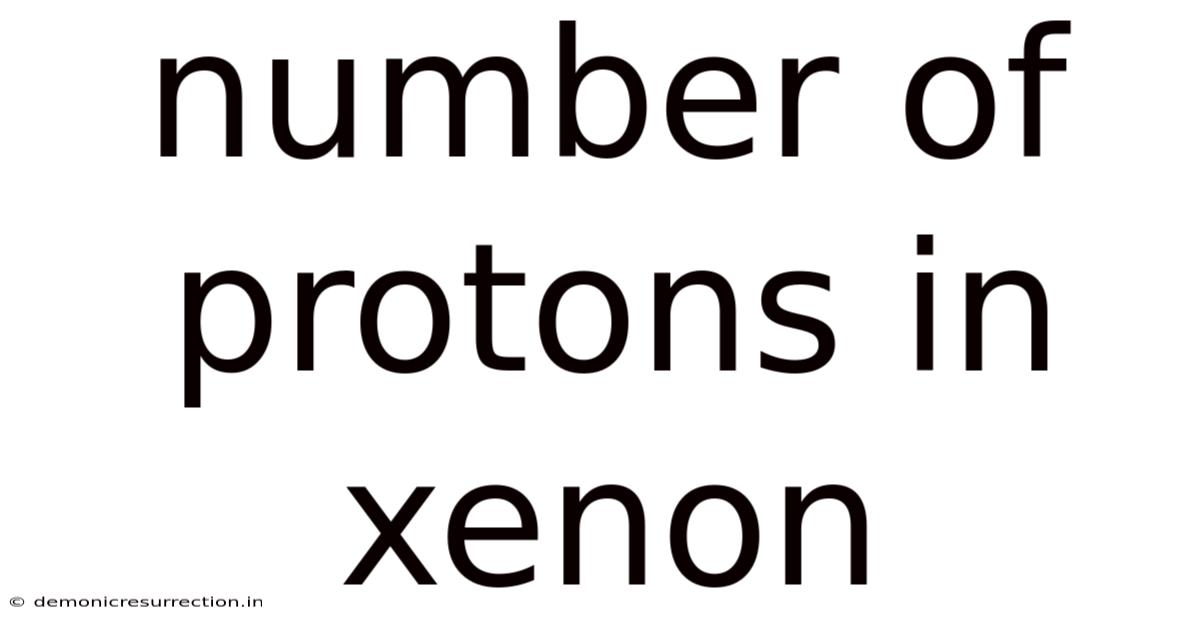 Number Of Protons In Xenon