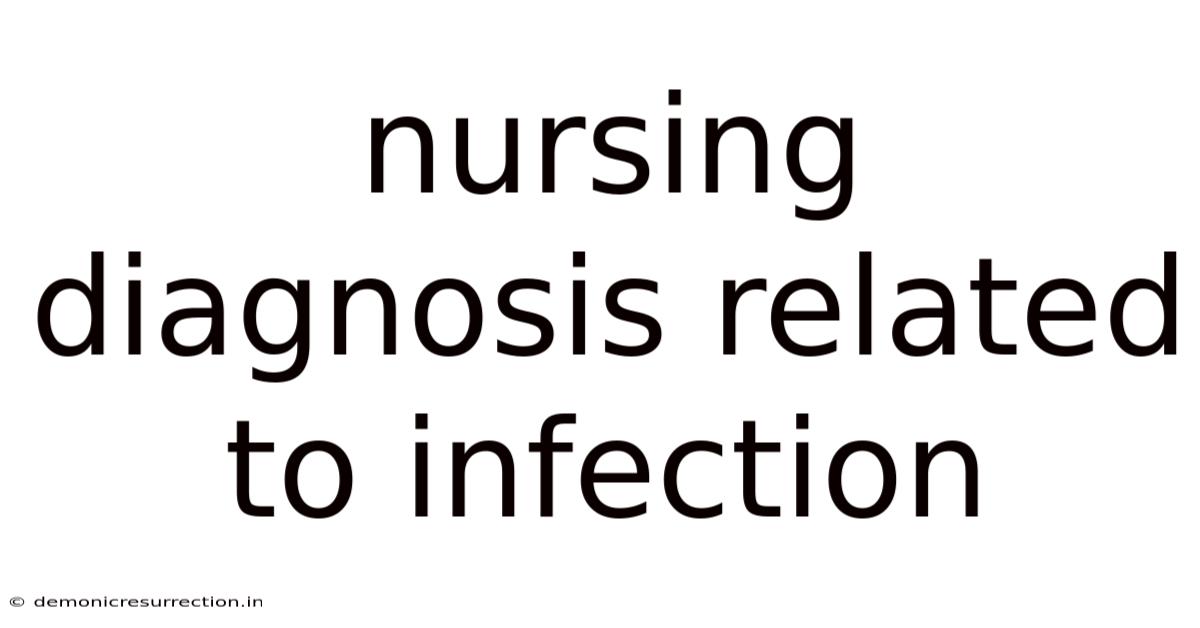 Nursing Diagnosis Related To Infection