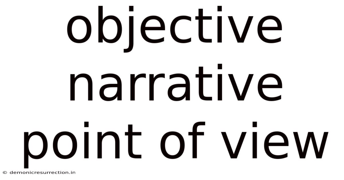Objective Narrative Point Of View