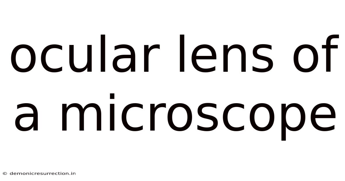 Ocular Lens Of A Microscope