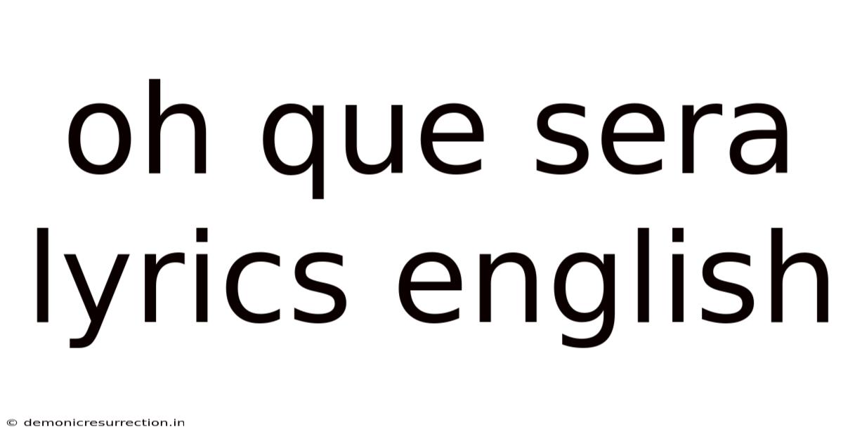 Oh Que Sera Lyrics English