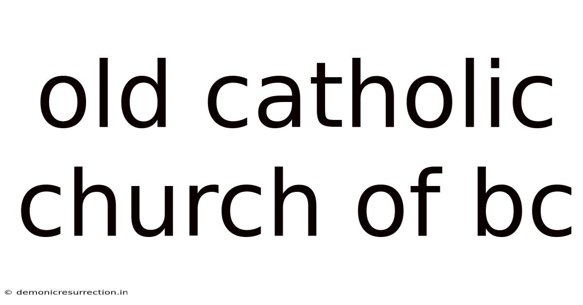 Old Catholic Church Of Bc