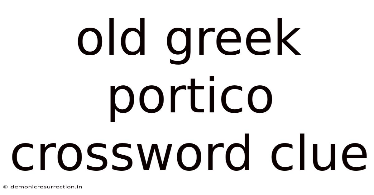 Old Greek Portico Crossword Clue