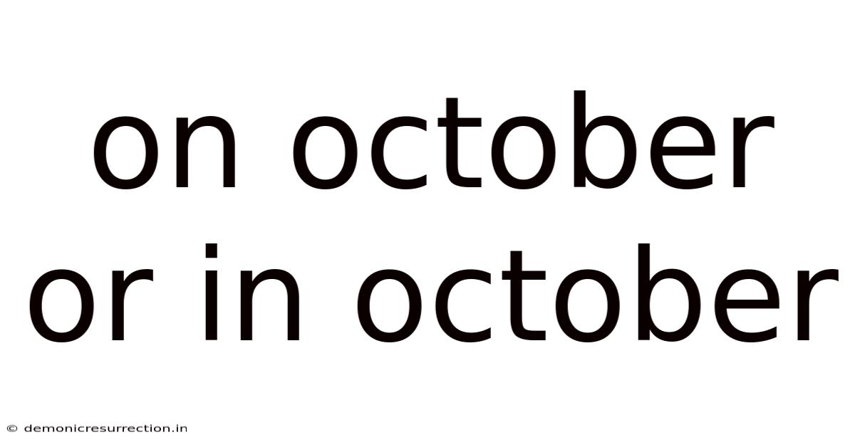On October Or In October