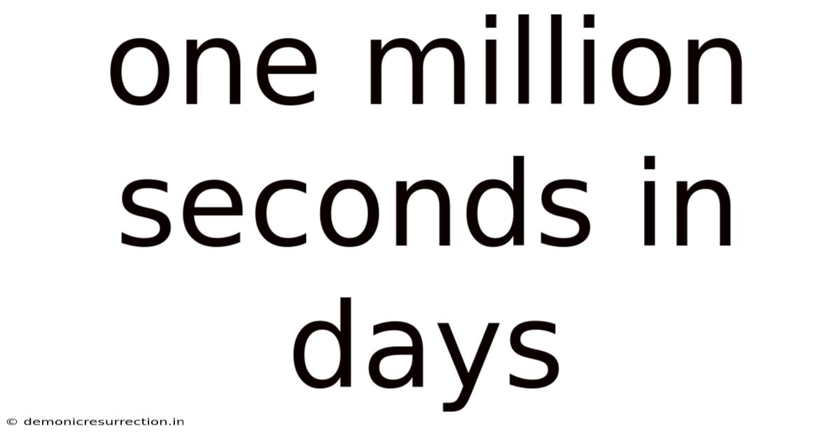 One Million Seconds In Days