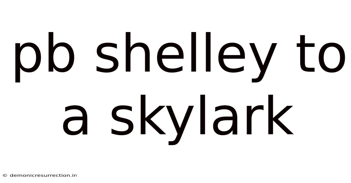 Pb Shelley To A Skylark