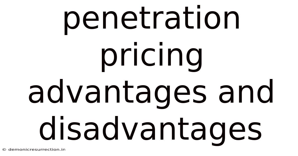 Penetration Pricing Advantages And Disadvantages