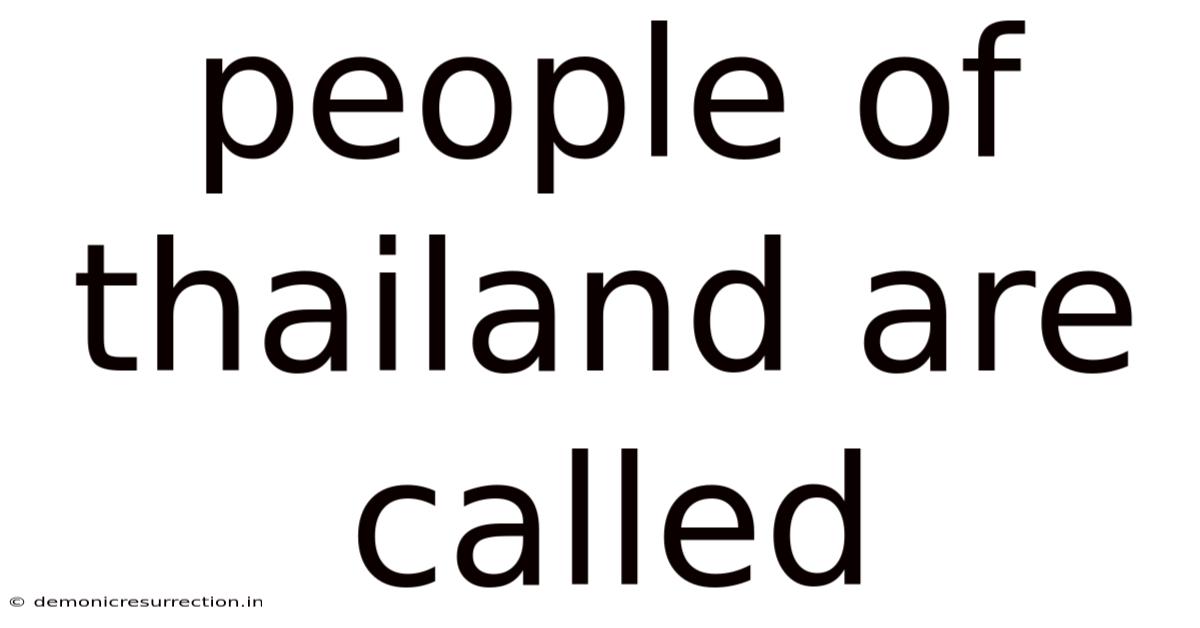 People Of Thailand Are Called
