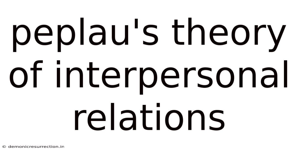 Peplau's Theory Of Interpersonal Relations